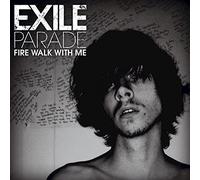 Exile Parade - 7-Fire Walk With Me