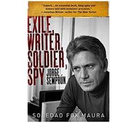 Exile, Writer, Soldier, Spy: Jorge Semprún