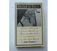 Exiled in Paris: Richard Wright, James Baldwin, Samuel Beckett, and Others on the Left Bank
