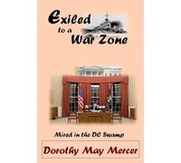 Exiled to a War Zone: Mired in the DC Swamp