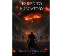 Exiled to Purgatory: Book one: Where the Fallen Burn
