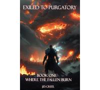 Exiled to Purgatory: Book one: Where the Fallen Burn