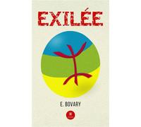 Exilée - E. Bovary - Le Lys Bleu - broché - Témoignage
