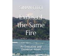 Exiles of the Same Fire: An Evocative and Universal Novel