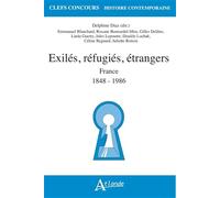 Exilés, Réfugiés, Étrangers - France 1848-1986