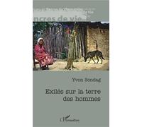 Exilés sur la terre des hommes - Yvon Sondag - L'harmattan - broché - Roman