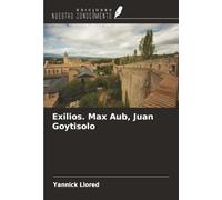 Exilios. Max Aub, Juan Goytisolo