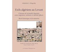 Exils algériens au Levant: L’histoire de la famille Mograby, entre migration, mémoire et identité effacée