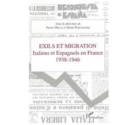 Exils Et Migration - Italiens Et Espagnols En France, 1938-1946