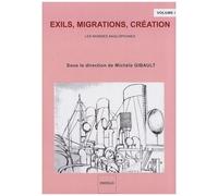 Exils, Migrations, Création - Tome 2, Les Mondes Anglophones, Édition En Français Et Anglais