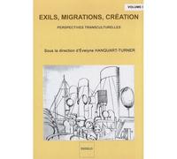 Exils, migrations, création (Volume 1) Perspectives transculturelles - E. Hanquart-Turner - Indigo Cote-Femmes - broché - Etude