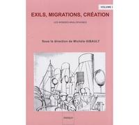Exils, migrations, création (Volume 2) Les mondes anglophones - Michèle Gibault - Indigo Cote-Femmes - broché - Etude