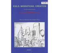 Exils, migrations, création (Volume 3) Etudes Germaniques - Exil anti-Nazi - Témoignages concentrationnaires - Jürgen Doll - Indigo Cote-Femmes - broché - Etude