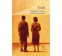 Exils: Témoignages d'exilés et de déserteurs portugais, 1961-1974