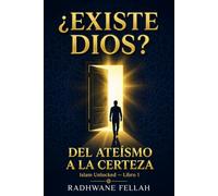 ¿Existe Dios?: Del ateísmo a la certeza