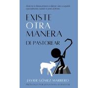 Existe Otra Manera de Pastorear: Jesús no te llama primero a liderar, sino a seguirle, especialmente cuando te pone al frente