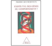 Existe-T-Il Des Gènes Du Comportement?