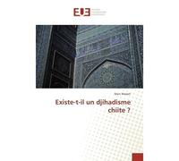 Existe-T-Il Un Djihadisme Chiite ? - Marc MASSOT - Universitaires Europeennes - broché - Livre