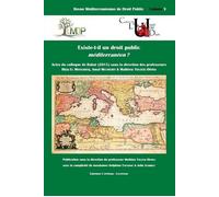 Existe-t-il un droit public méditerranéen ? Actes du colloque de rabat - octobre 2015 - Mathieu Touzeil-Divina - Epitoge - broché - Revue