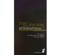 Existe-T-Il Une Europe Philosophique ? - 16e Forum Le Monde Le Mans 22 Au 24 Octobre 2004