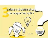 Existe-t'il autre chose que ce que l'on voit ? Des réponses simples à des questions importantes - Cédric Foulon - Homeless Book - broché - Document jeunesse
