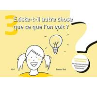 Existe-t'il autre chose que ce que l'on voit ?: La philosophie des enfants