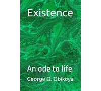Existence: An ode to life