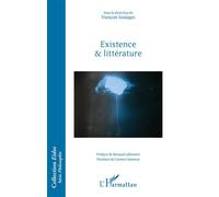 Existence et littérature - François Soulages - L'harmattan - broché - Essai