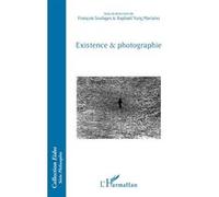 Existence et photographie - François Soulages - L'harmattan - broché - Essai
