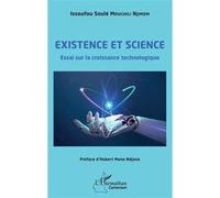Existence et science Essai sur la croissance technologique - Issoufou Soulé Mouchili Njimom - L'harmattan - broché - Essai