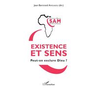 Existence et sens. Peut-on exclure Dieu ? - Jean Bertrand Amougou - L'harmattan - broché - Essai