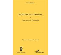 Existence et valeurs (tome I) L'urgence de la Philosophie - Pius Ondoua - L'harmattan - broché - Essai
