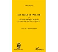 Existence et valeurs IV Un développement "humain" réflexions éthiques et politiques - Pius Ondoua - L'harmattan - broché - Livre