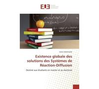 Existence globale des solutions des Systèmes de Réaction-Diffusion Destiné aux étudiants en master et au doctorat - Salem Abdelmalek - Universitaires Europeennes - broché - Scolaire / Universitaire