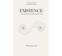 EXISTENCE: Notes From an Ordinary Life