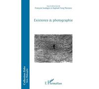 Existence et photographie - François Soulages - L'harmattan - broché - Essai