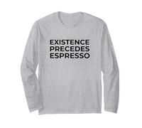 Existence précède Espresso Philosophy Coffee Humour Manche Longue