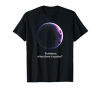 Existence : qu'importe ? Physique, Cosmos T-Shirt