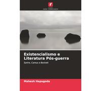 Existencialismo e Literatura Pós-guerra: Sartre, Camus e Beckett