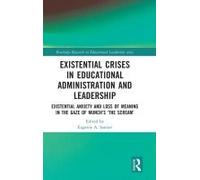 Existential Crises In Educational Administration And Leadership