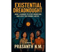 Existential Dreadnought: How I Learned to Stop Worrying and Love the Cosmic Abyss
