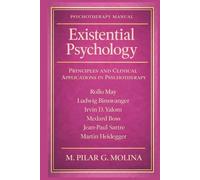 Existential Psychology: Principles and Clinical Applications in Psychotherapy