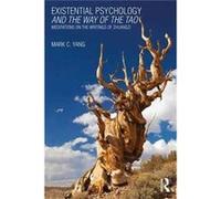 Existential Psychology & The Way Of The Mark C Yang, (Auteur)