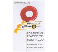 Existential Reasons For Belief In God