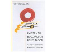 Existential Reasons For Belief In God