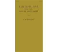 Existentialism and the Modern Predicament Frederick H. Heineman (Auteur)