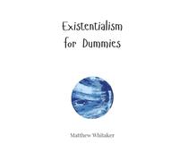 Existentialism for Dummies