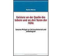 Existenz An Der Quelle Des Lebens Und An Den Toren Der Hölle