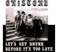 Existenz – Let's Get Drunk Before It's Too Late – Vinyle rouge – Import
