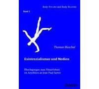 Existenzialismus Und Medien - Überlegungen Zum Filmerlebnis Im Anschluss An Jean-Paul Sartre.